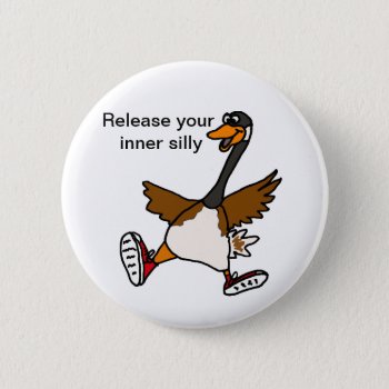 Xx- Release Your Inner Silly - Goose Pinback Button by patcallum at Zazzle