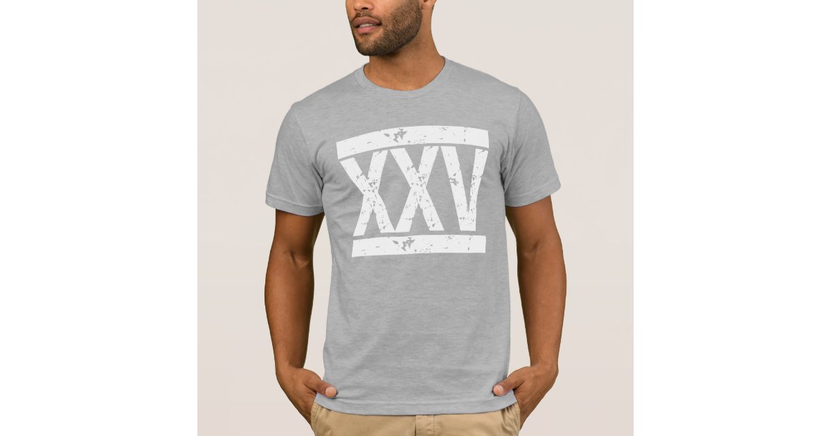 xxv-roman-numerals-25th-birthday-tee-zazzle