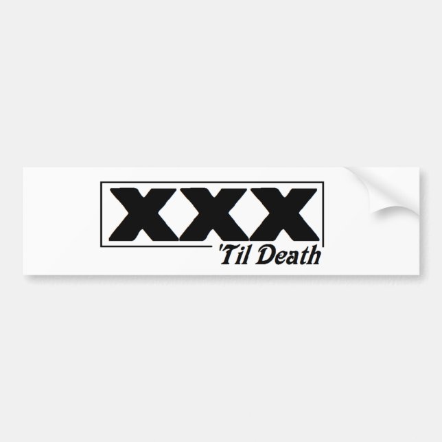 XXX 'til death Bumper Sticker (Front)