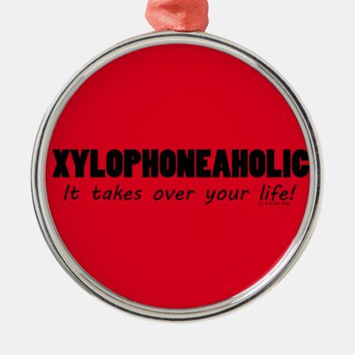 Xylophoneaholic Life Metal Ornament