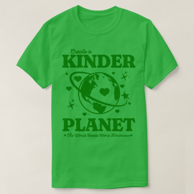 Y2K Create a Kinder Planet Be Kind Earth Green Ret T-Shirt (Design Front)