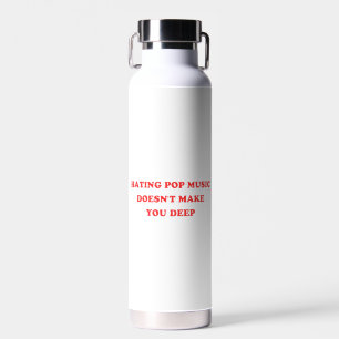 Y2K - Hating Pop Music Doesn't Make You Deep II Water Bottle