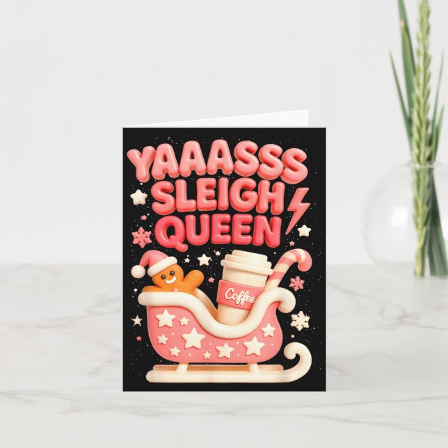 Y A Sleigh Queen Sleigh Girl Gingerbread Coffee Ch Card (Front)