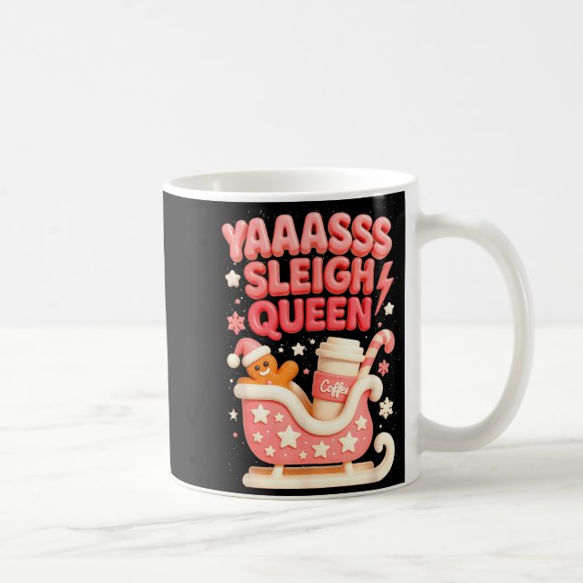 Y A Sleigh Queen Sleigh Girl Gingerbread Coffee Ch Coffee Mug (Right)