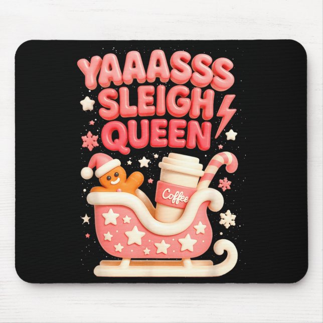 Y A Sleigh Queen Sleigh Girl Gingerbread Coffee Ch Mouse Pad (Front)