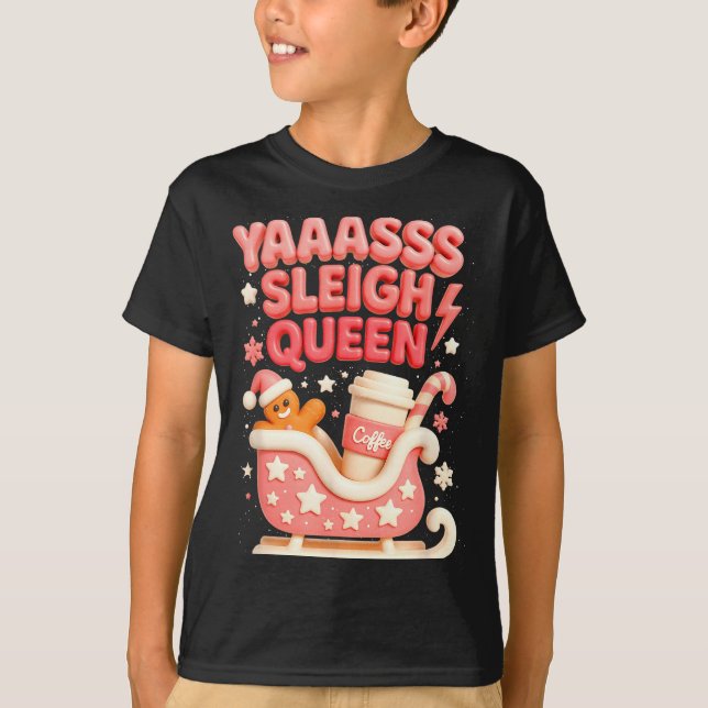 Y A Sleigh Queen Sleigh Girl Gingerbread Coffee Ch T-Shirt (Front)