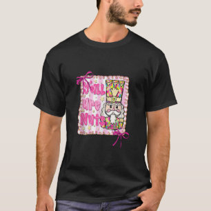 Y all are Nuts Nutcracker Coquette Bow Christmas H T-Shirt