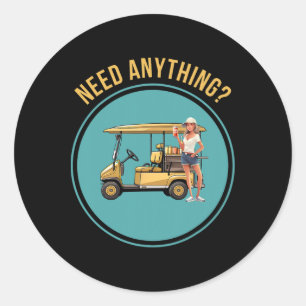Y Golf Beverage Cart Girl - Need Anything Classic Round Sticker