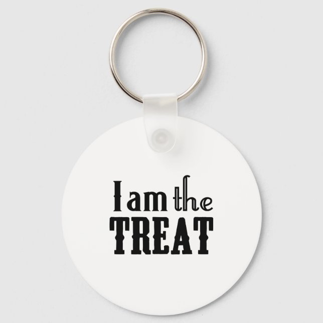 Y Halloween I Am The Treat Funny Holiday  Keychain (Front)