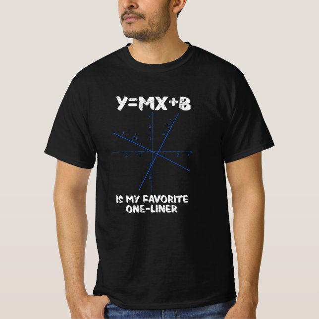 Y=mx+b is my favorite one-liner T-Shirt (Front)