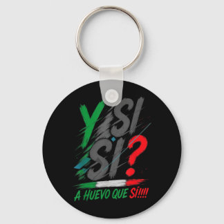 Y Si Sí Spanish Y Si Sí Mexico Mexican Optimistic Keychain