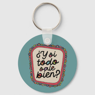 ¿Y Si Todo Sale Bien? | Spanish Inspirational Keychain