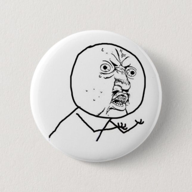 y u no guy button (Front)
