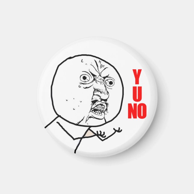 Y U NO Magnet (retouched) (Front)