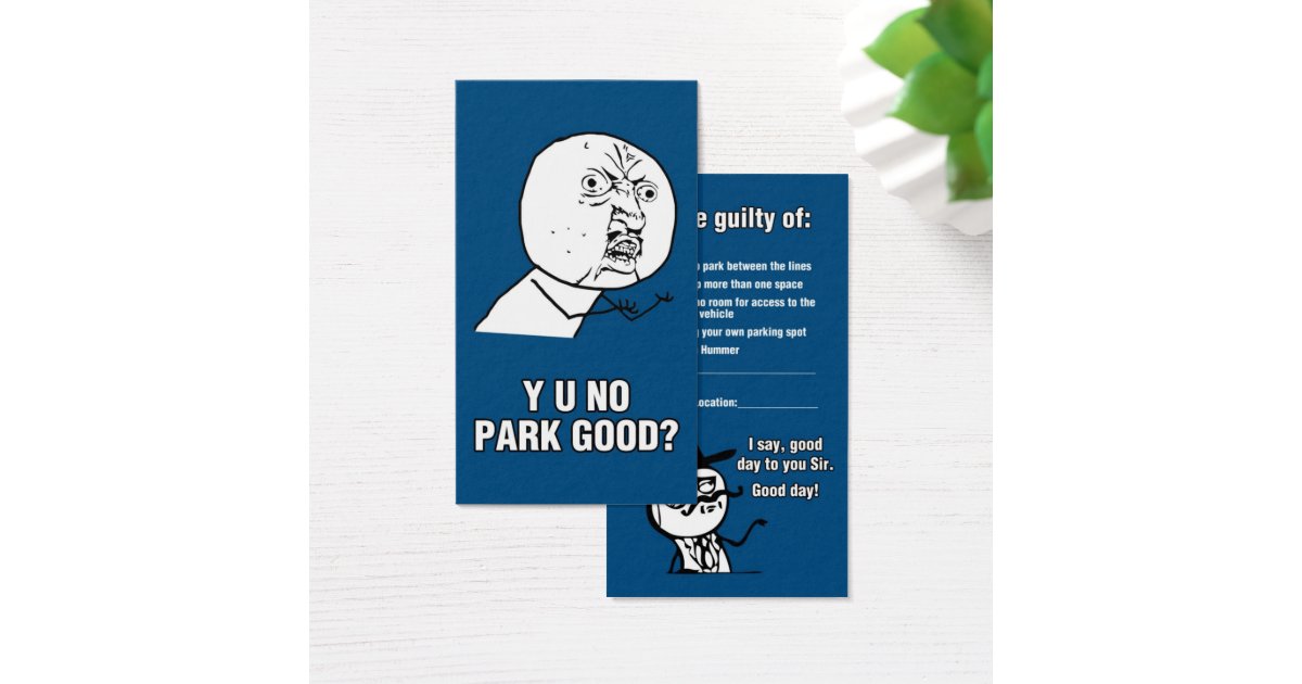 Y U NO PARK GOOD? BUSINESS CARD | Zazzle