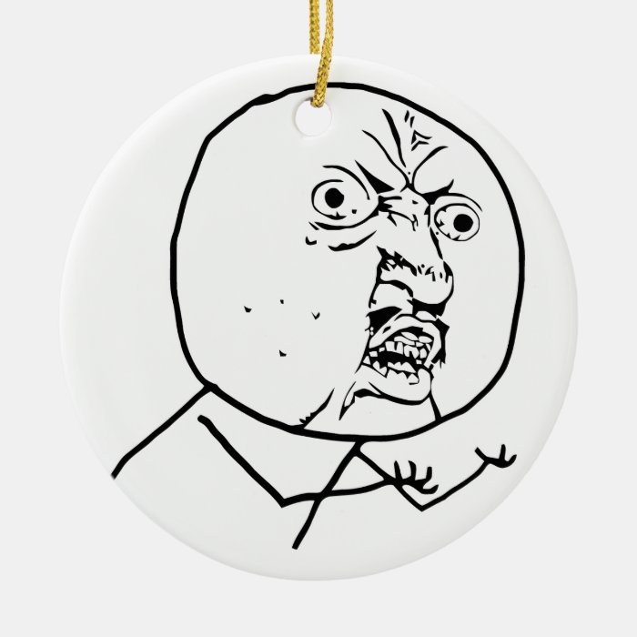 y u no rage face comic lol rofl christmas ornament