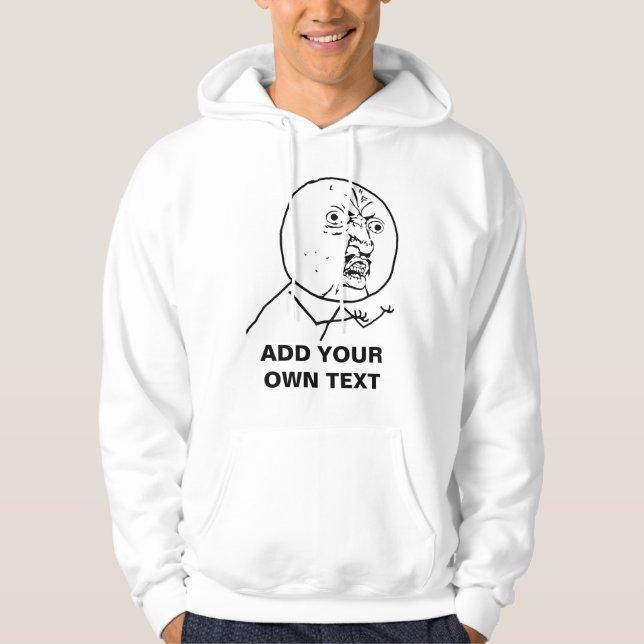 y u no rage face comic lol rofl hoodie (Front)
