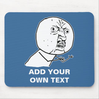 y u no rage face comic lol rofl mouse pad