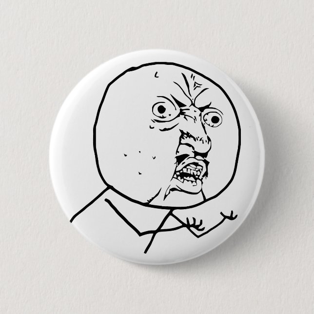 y u no rage face comic lol rofl pinback button (Front)