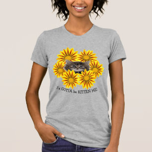 Ya Gotta Be Kitten Me! Pretty Yellow Sunflowers T-Shirt