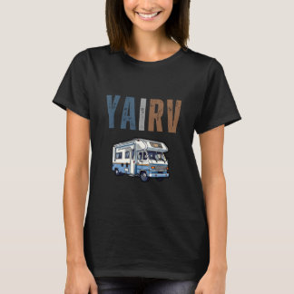 Ya I RV Funny R.V. Camping Traveler Camper Graphic T-Shirt