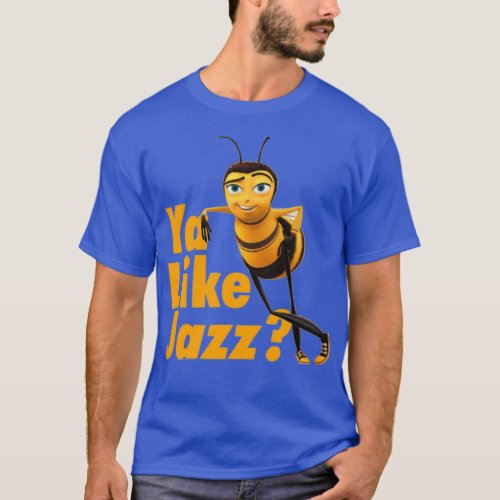 Ya Like Jazz Bee 1 T_Shirt