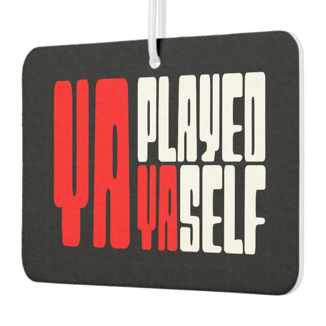 Ya Played Yaself Air Freshener (Left)