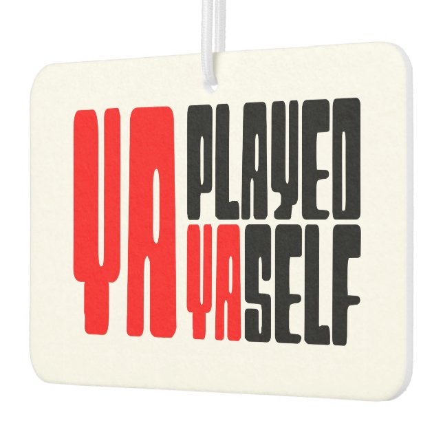 Ya Played Yaself Air Freshener (Left)