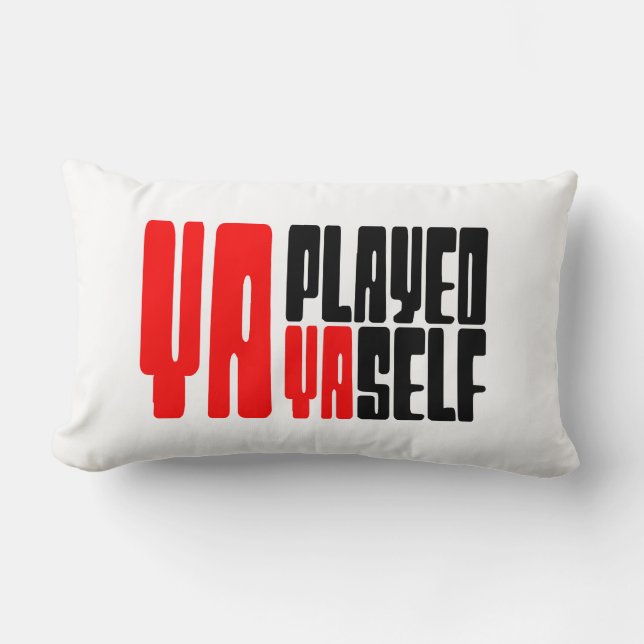 Ya Played Yaself Lumbar Pillow (Front)