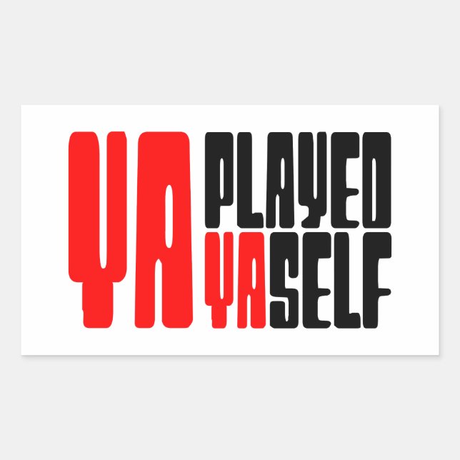 Ya Played Yaself Rectangular Sticker (Front)