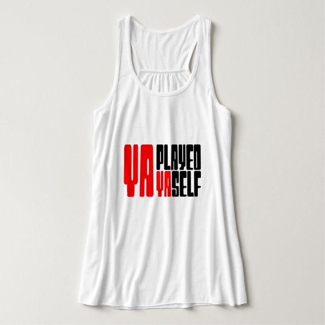 Ya Played Yaself Tank Top (Design Front)