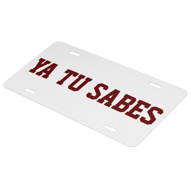 Ya Tu Sabes License Plate (Side)