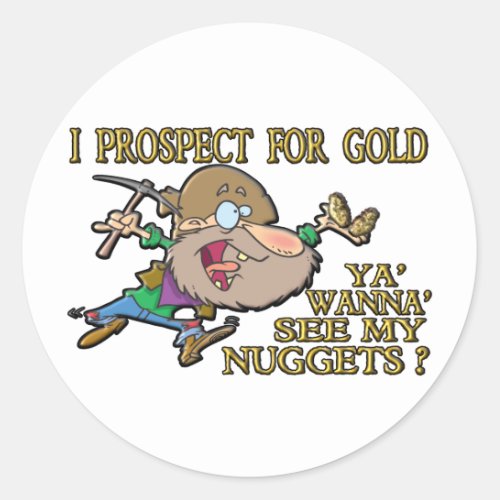 Ya Wanna See My Nuggets  Classic Round Sticker