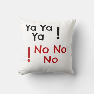 Ya Ya Ya No No No – Fun, Quirky, and Bold Throw Pillow
