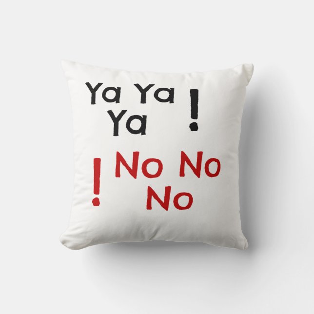 Ya Ya Ya No No No – Fun, Quirky, and Bold Throw Pillow (Front)