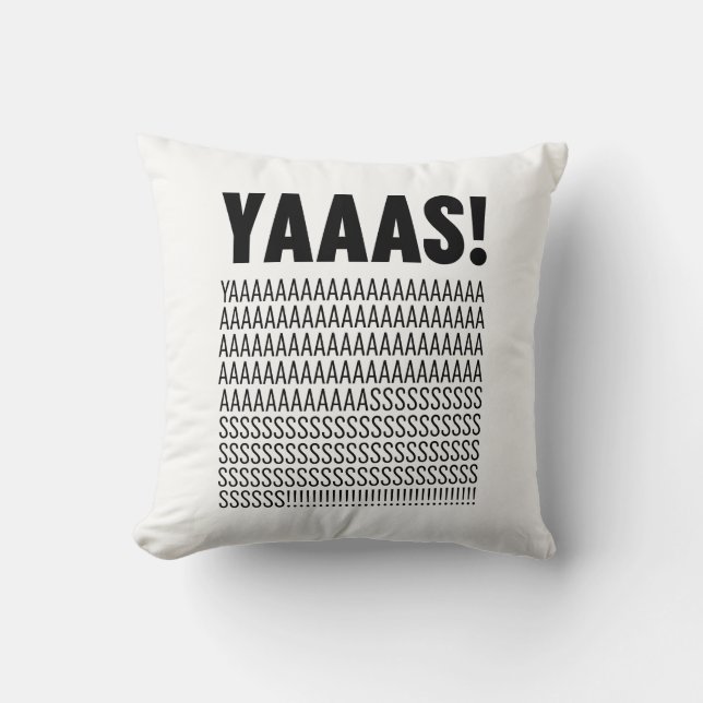 Yaaas Typography Throw Pillow (Front)