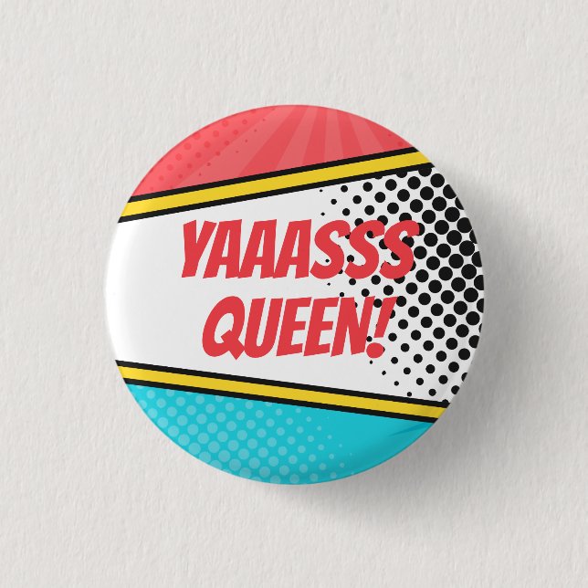 "Yaaasss Queen!" Comics Pop Art Button (Front)