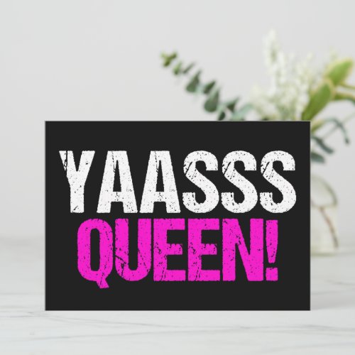 Yaasss Queen Funny Pop Culture Card
