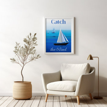 Yachts Under Sail  Catch The Wind Poster by Floridity at Zazzle