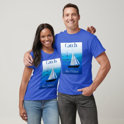 Yachts Under Sail Catch the Wind T_Shirt