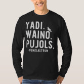 FUNNY YADI WAINO PUJOLS QUOTE' Men's T-Shirt