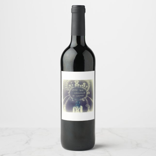 yaei upload your consciousness to computer wine label (Front)
