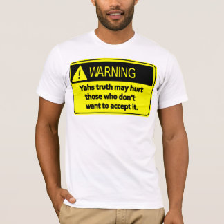 yahs truth may hurt warning sign T-Shirt