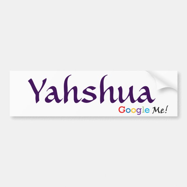 Yahshua - Google Me Bumper Sticker (Front)