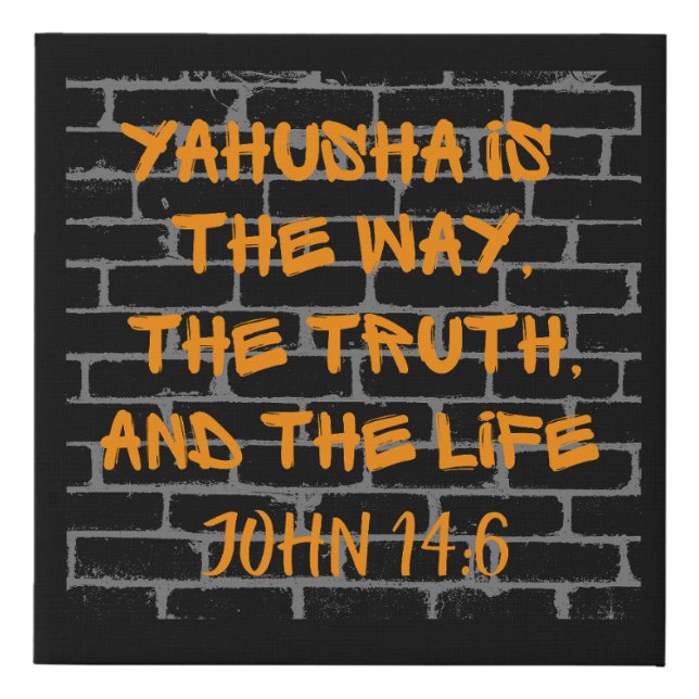 Yahusha is the Way Truth and Life Faux Canvas Print (Front)