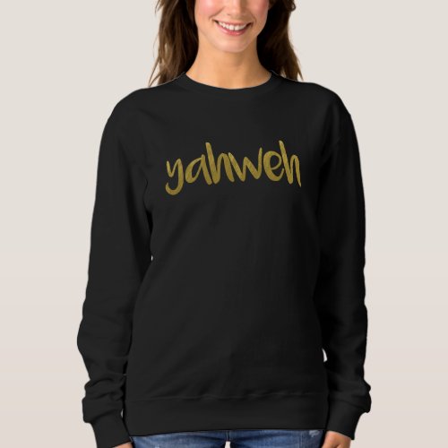 YAHWEH Gold Lettering Hebrew Name Of God   Sweatshirt