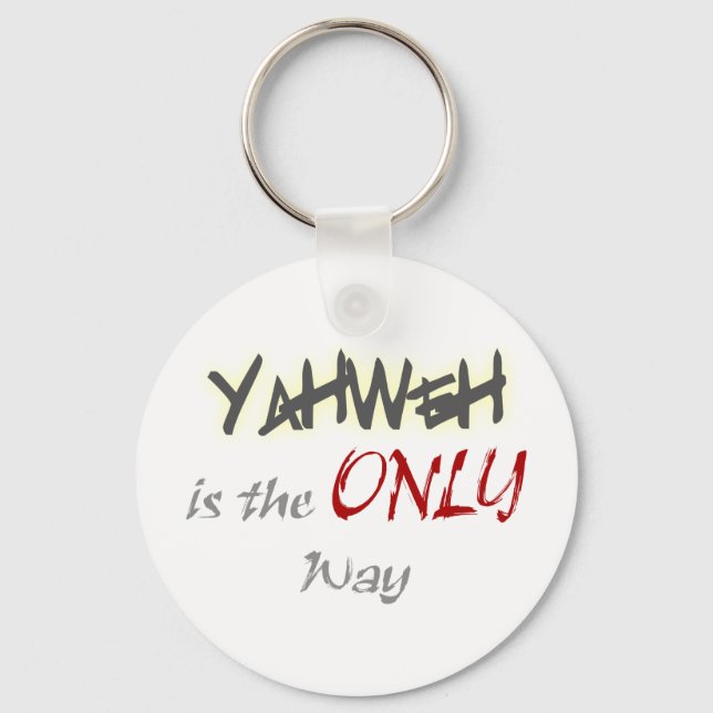 YahWeh the ONLY way Religious Keychain (Front)