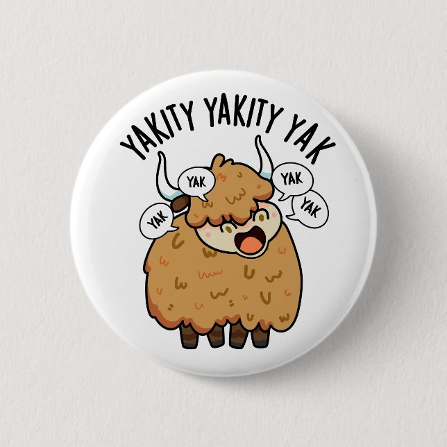 Yakity Yakity Yak Funny Animal Pun  Button (Front)