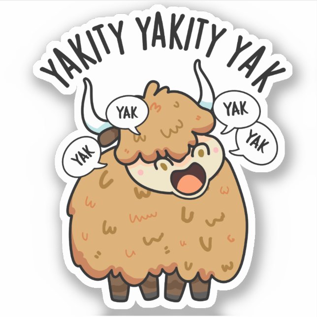 Yakity Yakity Yak Funny Animal Pun  Sticker (Front)