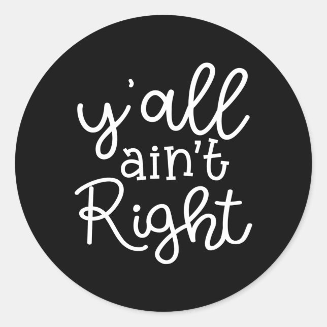Y'All Ain'T Right Mom Country Southern Classic Round Sticker (Front)